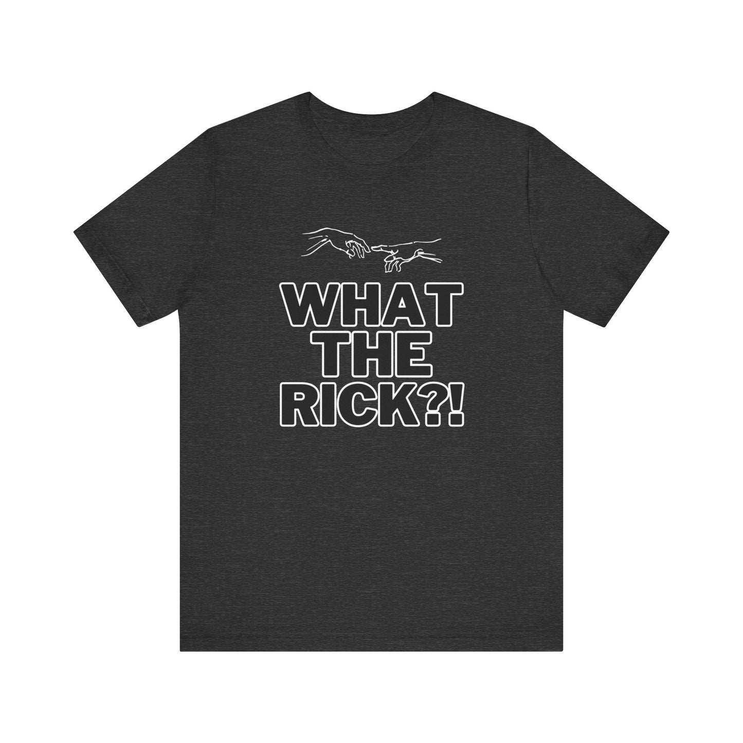 What The Rick?