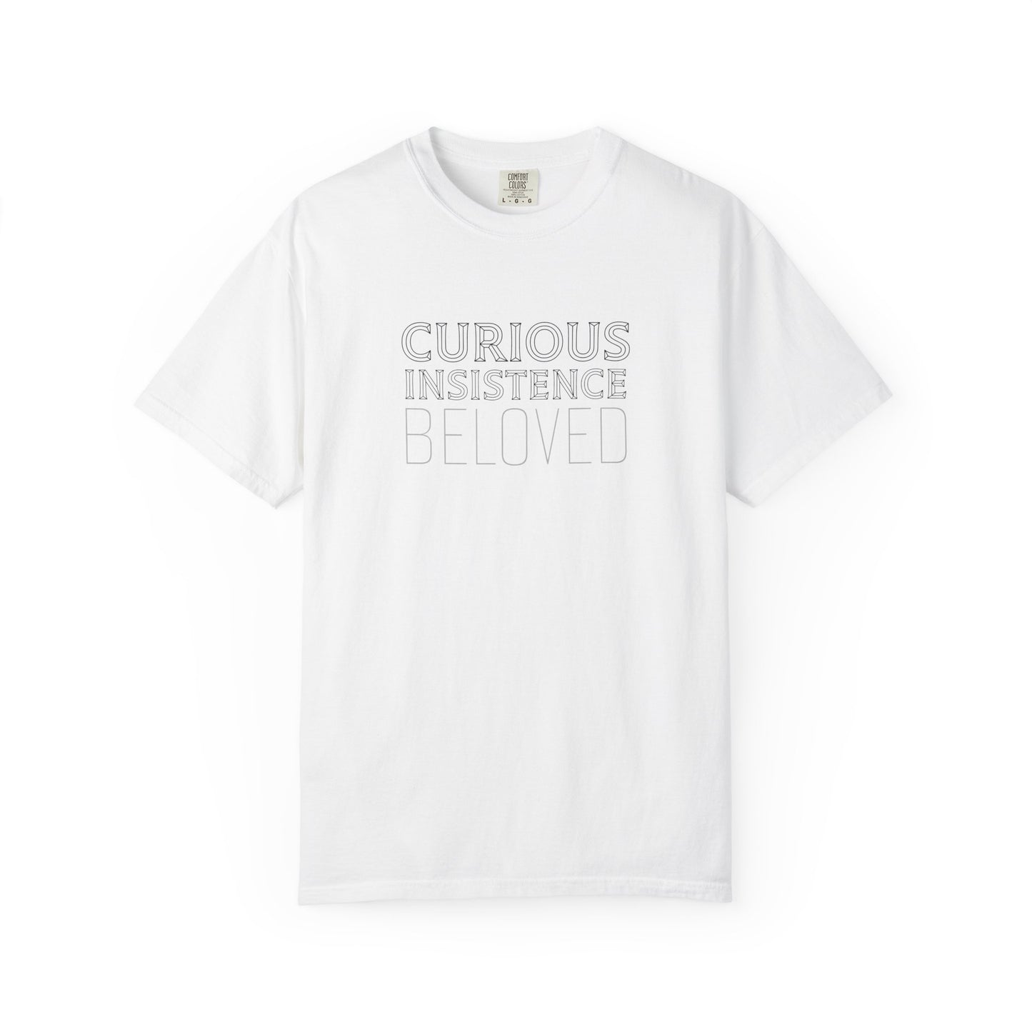 Curious Insistence Beloved T-Shirt