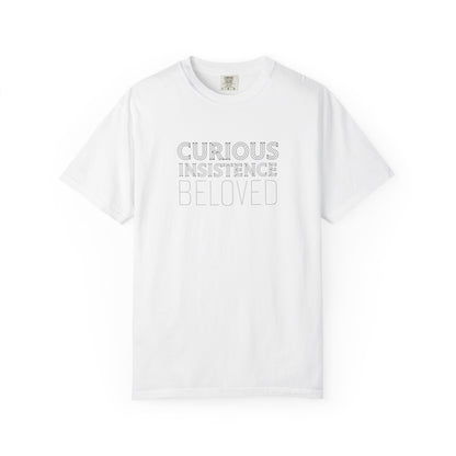 Curious Insistence Beloved T-Shirt