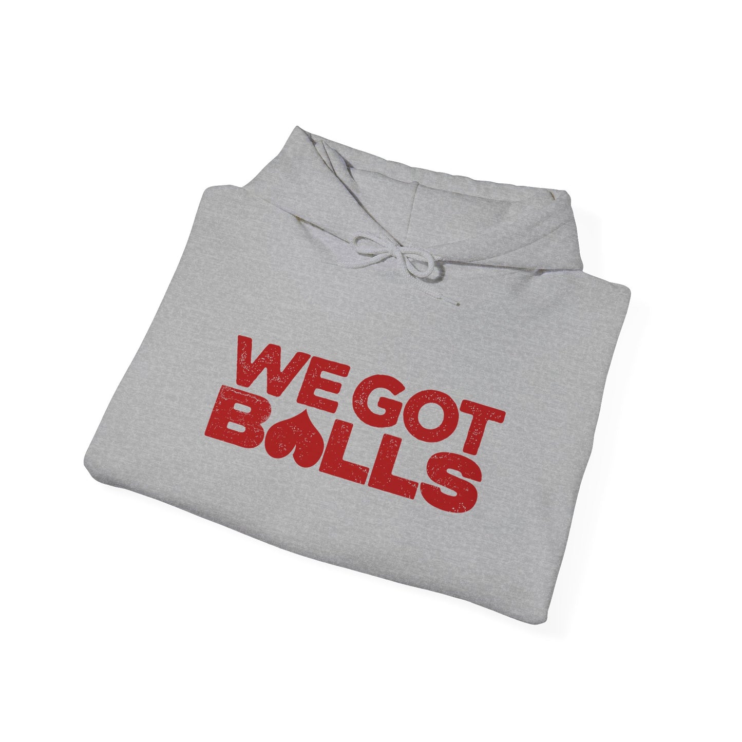 We Got Balls Hoodie (not uncut)