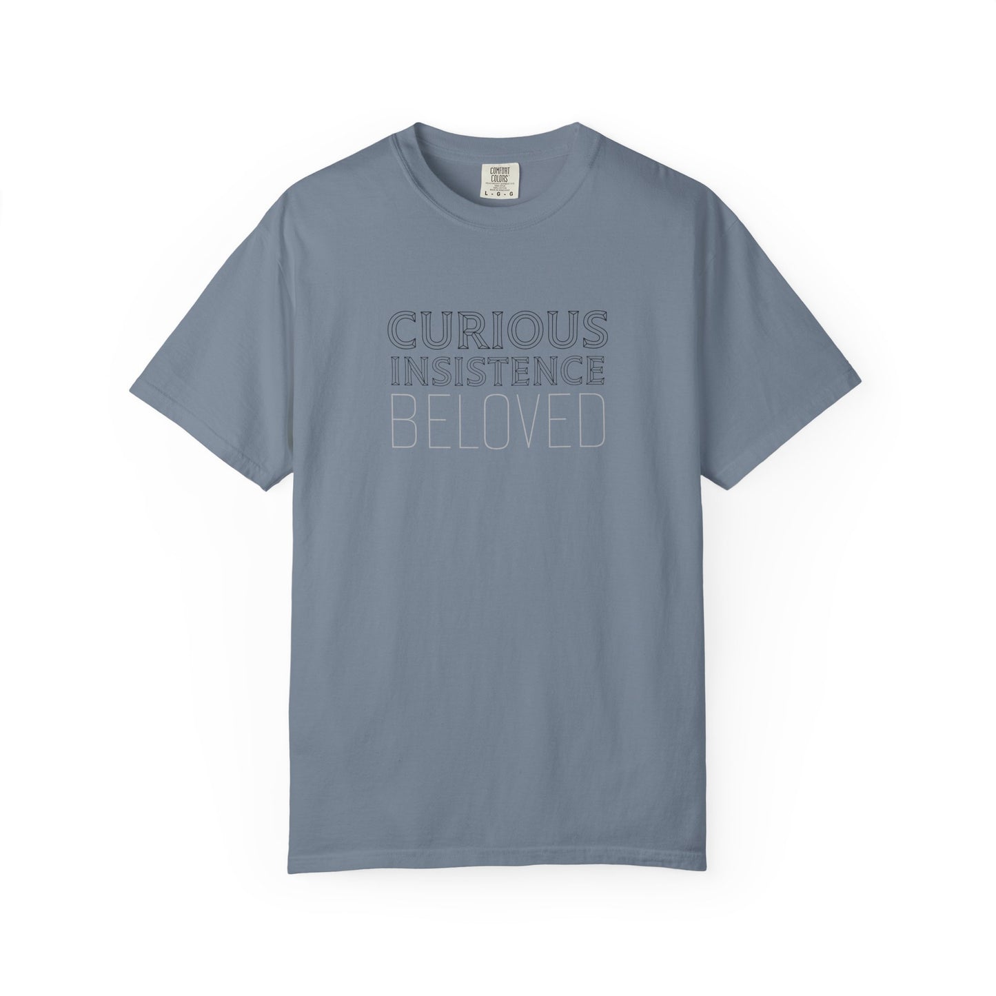 Curious Insistence Beloved T-Shirt