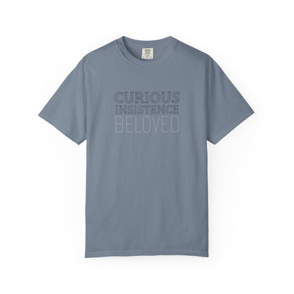 Curious Insistence Beloved T-Shirt