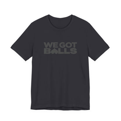 We Got Balls