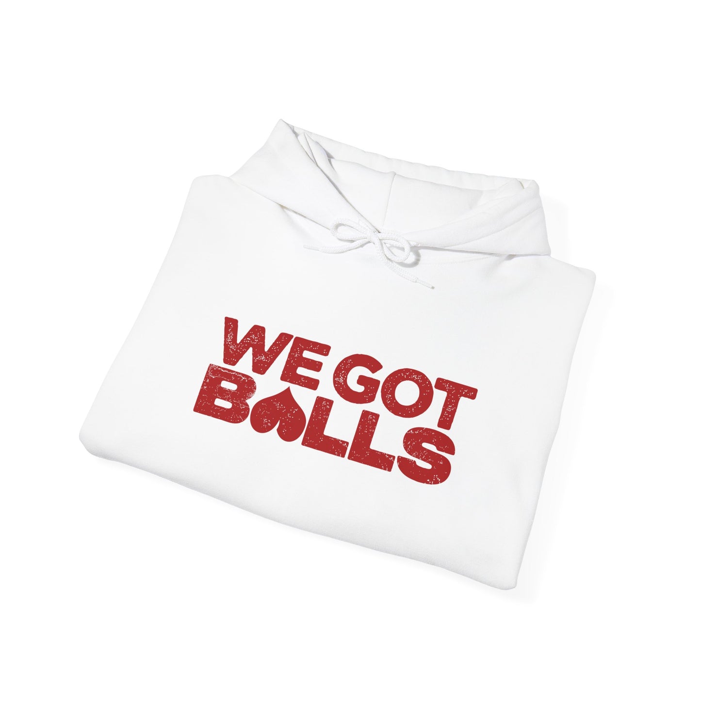 We Got Balls Hoodie (not uncut)