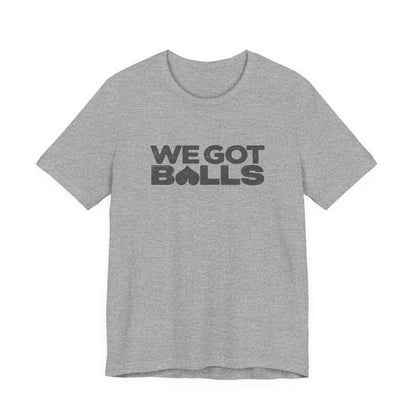 We Got Balls