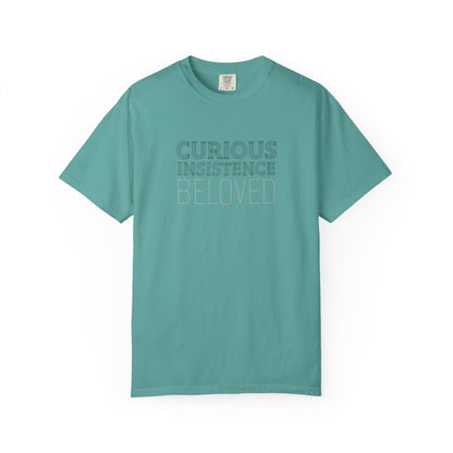 Curious Insistence Beloved T-Shirt