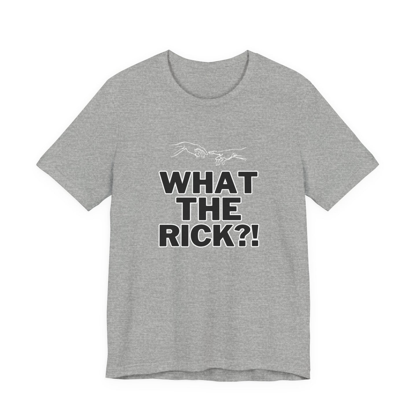 What The Rick?
