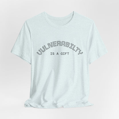 Vulnerability Is a Gift Tee — Inspirational Minimalist Mental Health T-Shirt