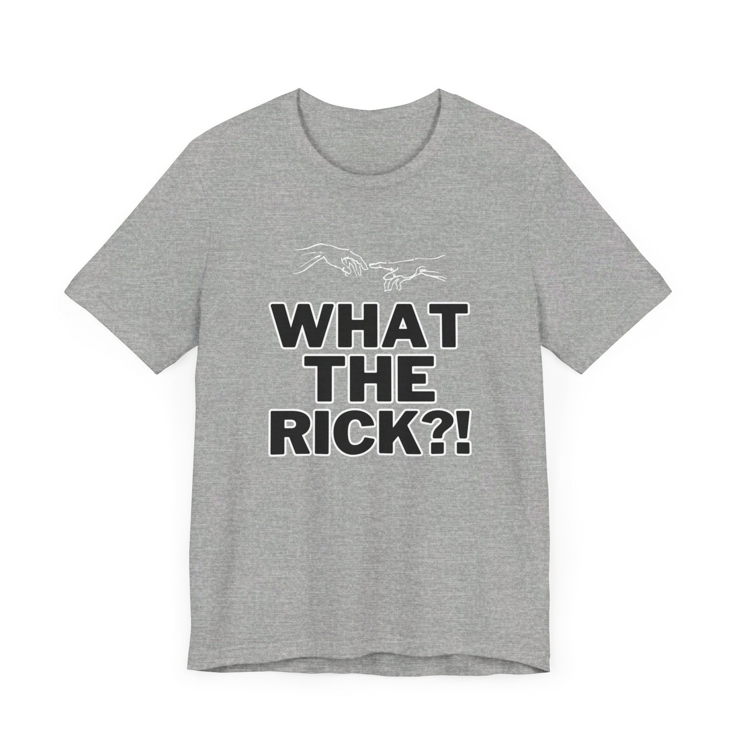 What The Rick?