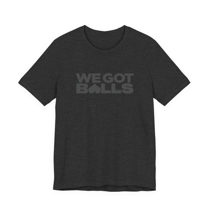 We Got Balls