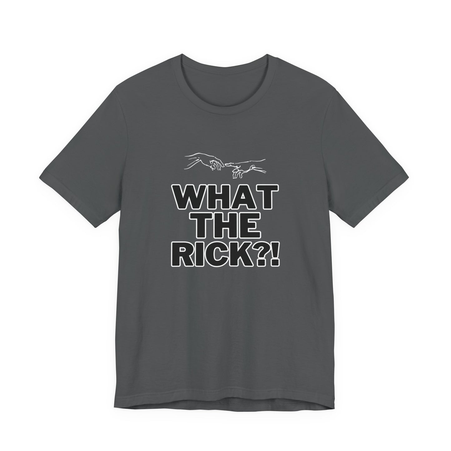 What The Rick?