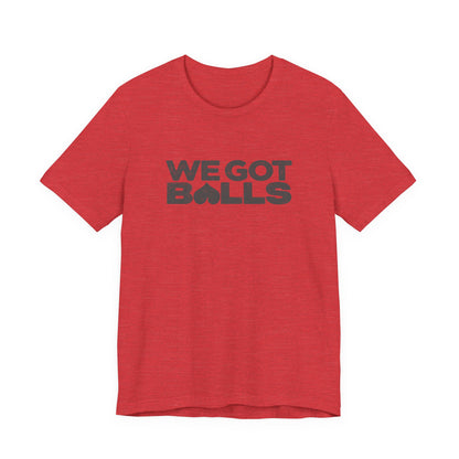 We Got Balls