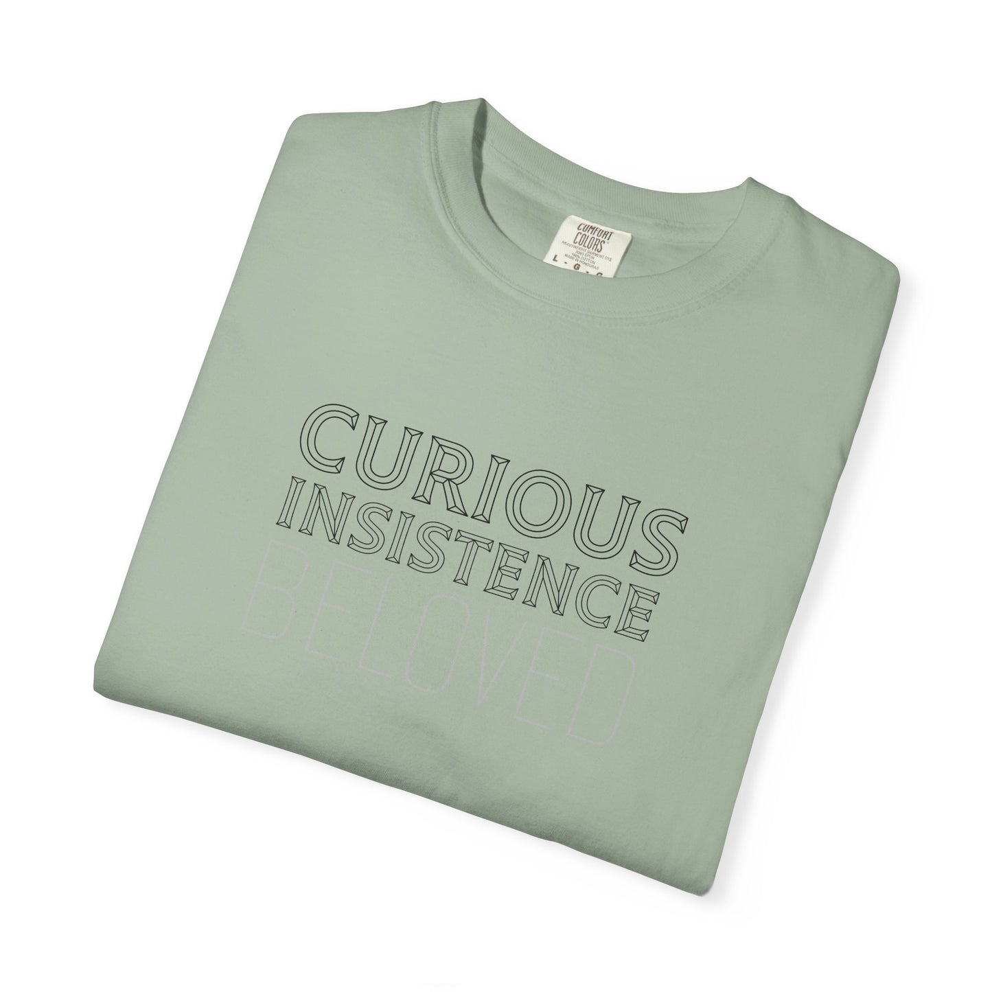 Curious Insistence Beloved T-Shirt