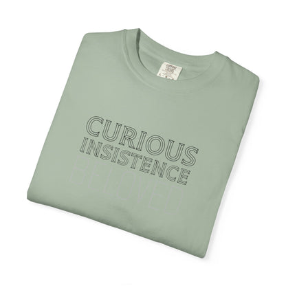 Curious Insistence Beloved T-Shirt