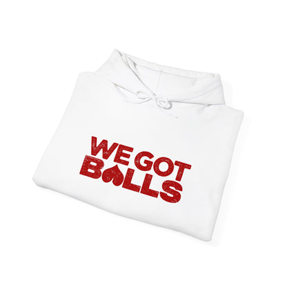 We Got Balls Hoodie (not uncut)