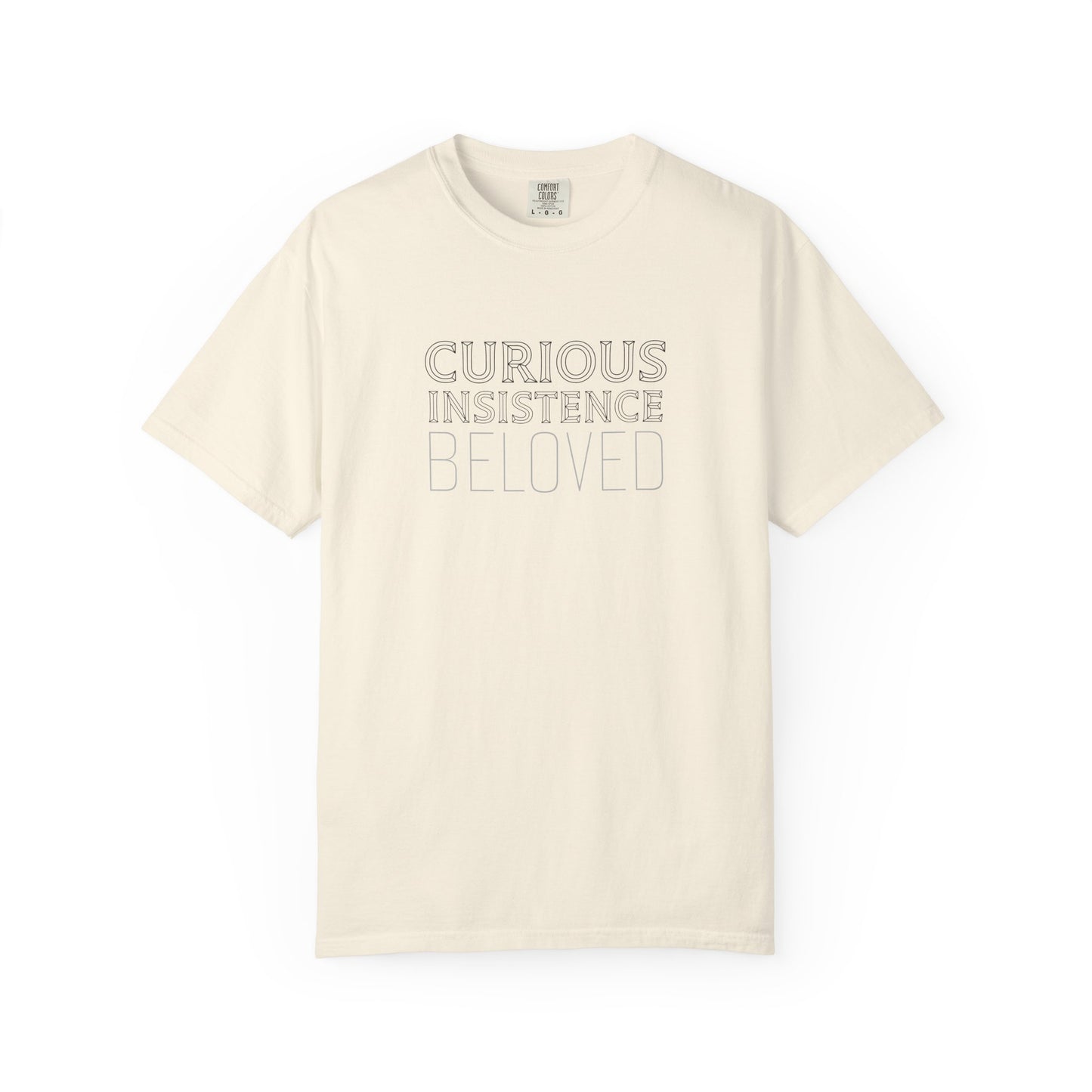 Curious Insistence Beloved T-Shirt