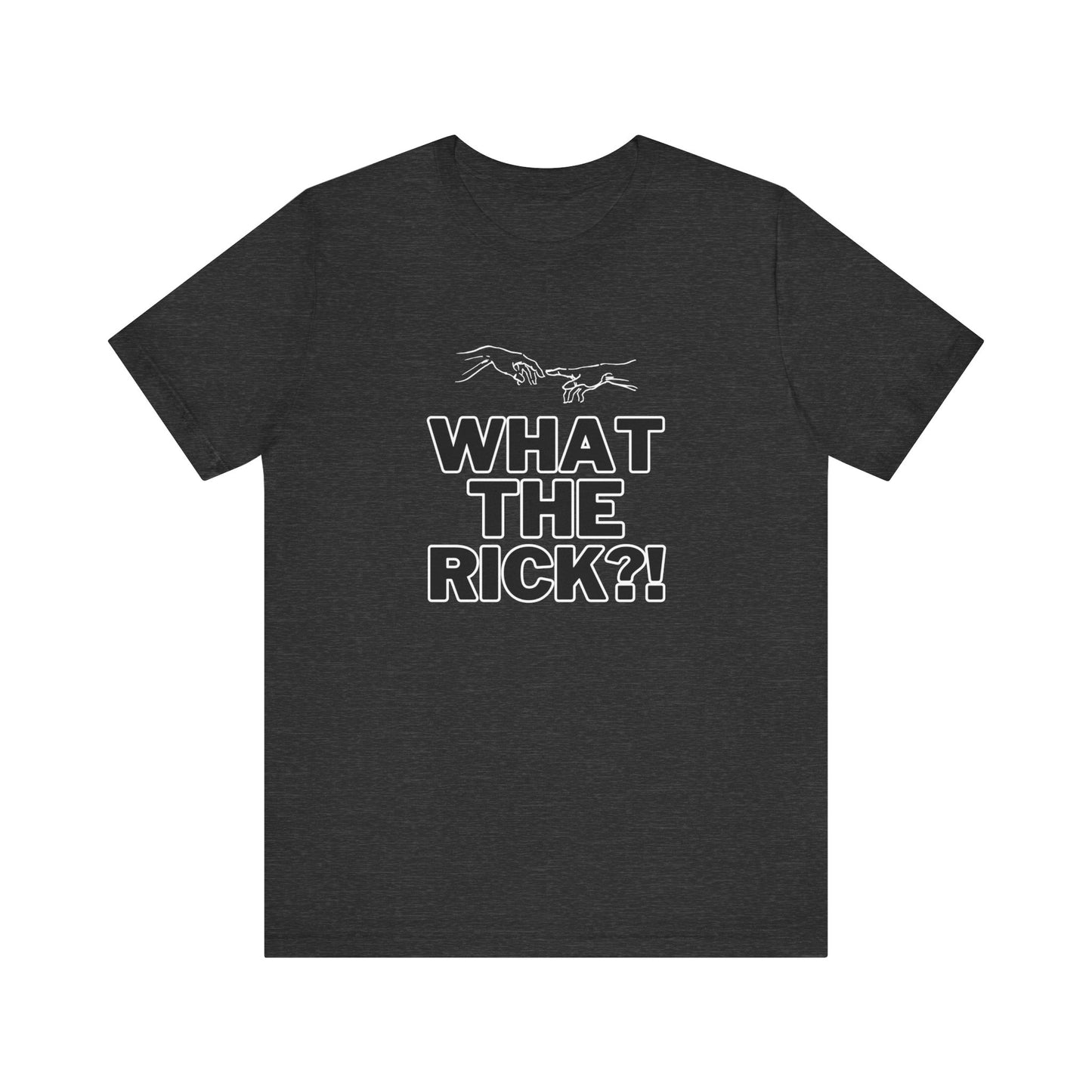 What The Rick?