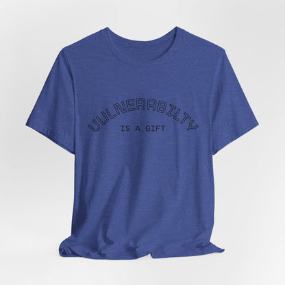 Vulnerability Is a Gift Tee — Inspirational Minimalist Mental Health T-Shirt